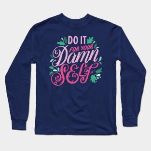 Do It for Yourself Long Sleeve T-Shirt